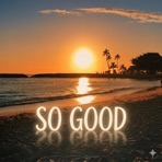So Good - Single