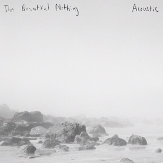 The Beautiful Nothing (Acoustic) - EP