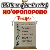 Ho'oponopono prayer 108 times in female voice (Peaceful Meditation)