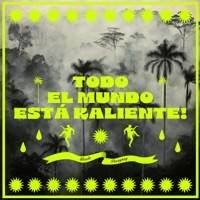Todo el Mundo Está Kaliente! - Kchiporros