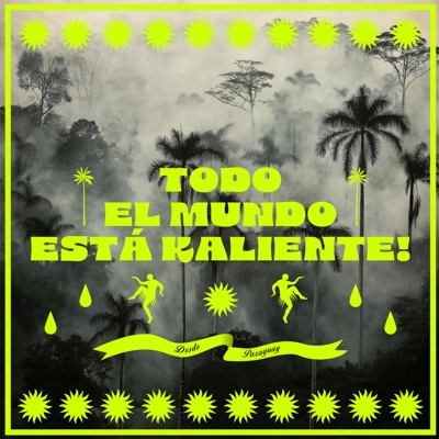 Todo el Mundo Está Kaliente!