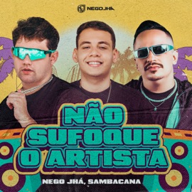 Não Sufoque o Artista Nêgo Jhá & Sambacana