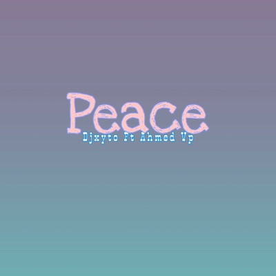 Peace (feat. Ahmed Vp)