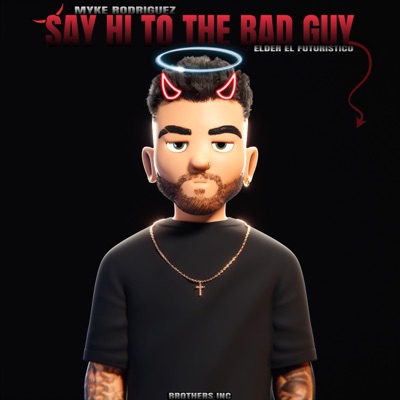 Say Hi to the Bad Guy