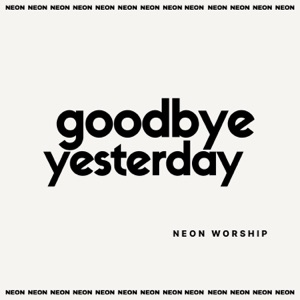 Goodbye Yesterday (NEON Cover) - Single