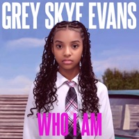 Who I Am - Grey Skye Evans