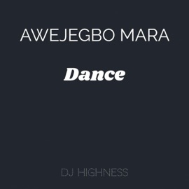 Awejegbo Mara Dance (feat. Joblaq & Zinoleesky) DJ Highness
