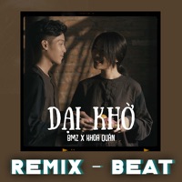 Dại Khờ (Remix - Beat) - Single - BMZ & Khoa Quân