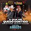 A Qué Me Quedo Contigo