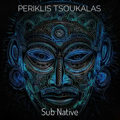 Ascolta 'Sub Native - Single' di Periklis Tsoukalas