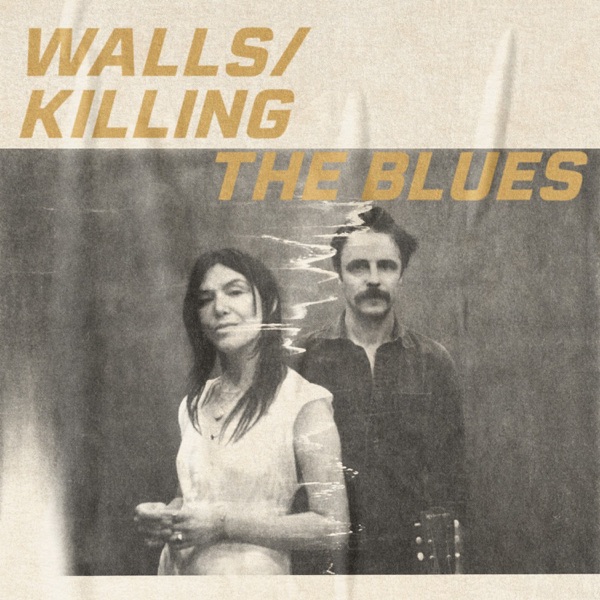 Walls / Killing The Blues - Single
