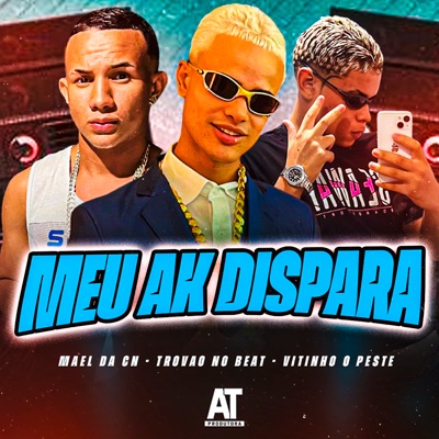 Meu Ak Dispara - Single