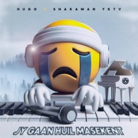 Jy Gaan Huil Masekent - Single - Hugo & ShakaMan YKTV