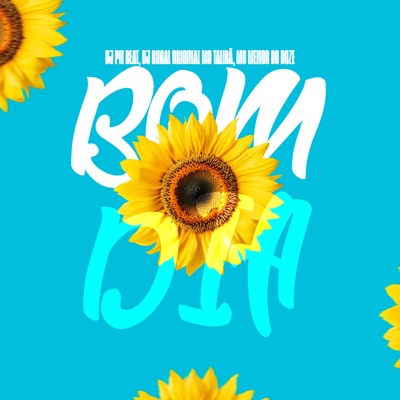 Bom Dia (feat. Mc Menor do Doze) - Single