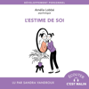 L'estime de soi: Écouter c'est malin - Amélia Lobbé