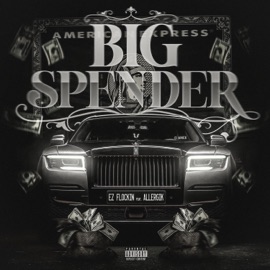 Big Spender (feat. Allergik) EZ FLockin
