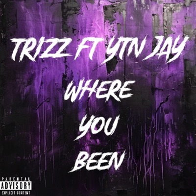 Where you been (feat. Trizz) - Single