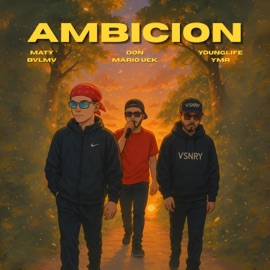 Ambición (feat. YoungLife YMR & Don Mario Uek) Maty Bvlmv