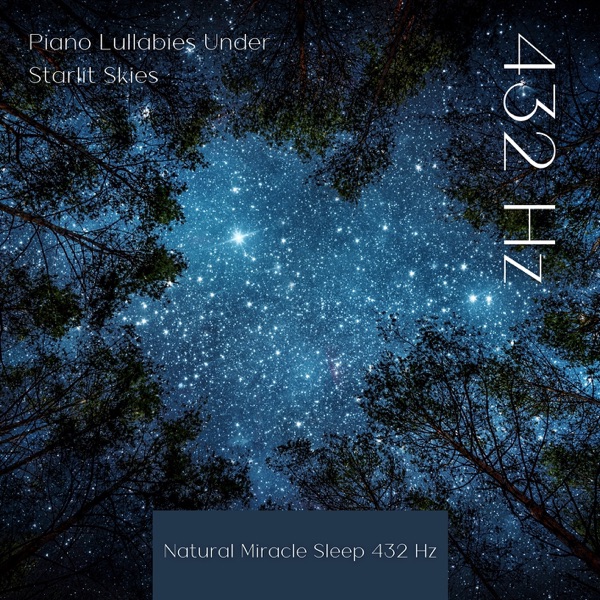 432 Hz Piano Lullabies Under Starlit Skies