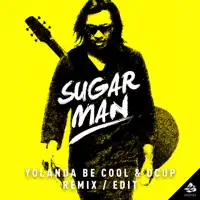 Sugar Man — Yolanda Be Cool, DCup