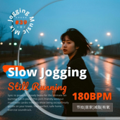 Still Running-180BPM Slow Jogging #39