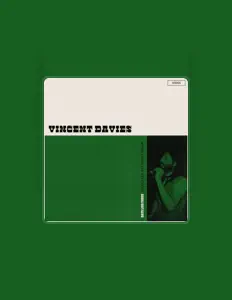 Vincent Daviesを聴いたり、ミュージックビデオを鑑賞したり、経歴やツアー日程などを確認したりしましょう！