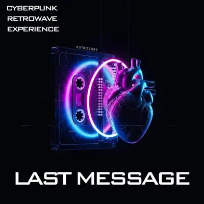 Listen to LAST MESSAGE by ASTRO2049