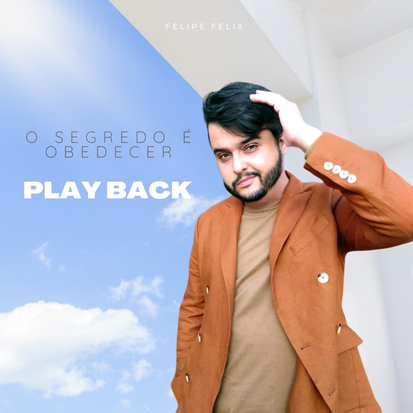 O Segredo É Obedecer (10 Anos) [Playback]