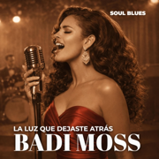La Luz Que Dejaste Atrás - Badi Moss