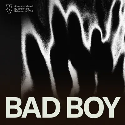 Listen to Bad Boy - Single by Vince Yara