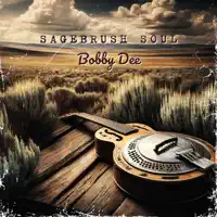 Sagebrush Soul — Bobby Dee
