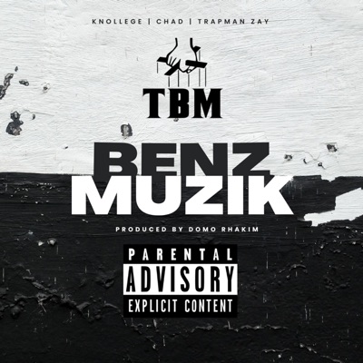 Benz Muzik (feat. Knollege, CHAD & Trapman Zay) - Single