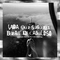 Vida Que Segue x Beat Kof Cabuloso - Single - MENOR BL7 & RLK DA VINTE6