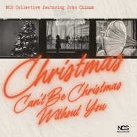 Christmas Can’t Be Christmas (feat. John Chisum) - Single - NCS Collective