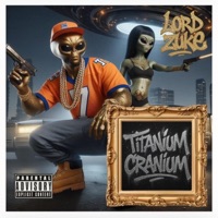 Titanium Cranium - Single - Lord Zuke