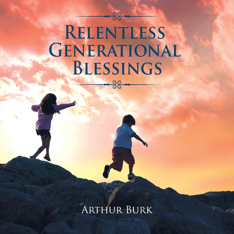 Relentless Generational Blessings (Unabridged)