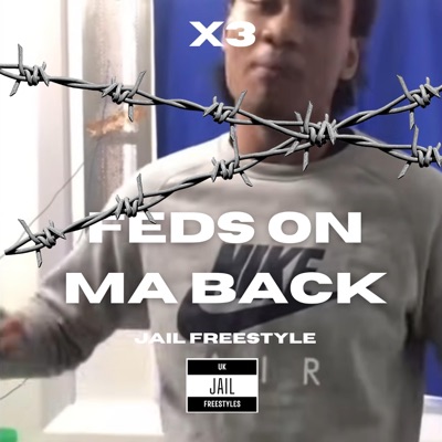 X3 - Feds on ma back (Jail freestyle) - Single