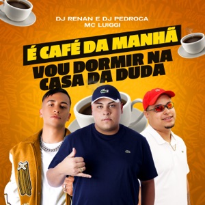 É Café da Manhã / Vou Dormir na Casa da Duda