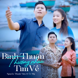 Bình Thuận Thương Nhau Tìm Về (feat. Út Nhị)