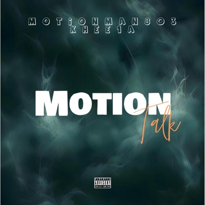 Motion Talk (feat. Khee1a) - Single