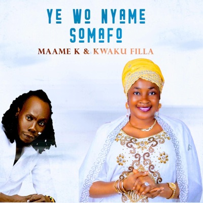 Ye Wo Nyame Somafo (feat. KWAKU FILLA) - EP