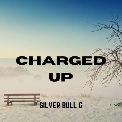 Ouça Charged Up de Silver Bull G.