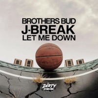 Let Me Down - Single - J-Break & Brothers Bud