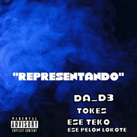 Representando (feat. Da_D3, Ese Teko & Ese Pelon Lokote) Tokes