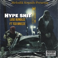 Hype shit (feat. TCO BREEZE) - Single - Luse Bundlez