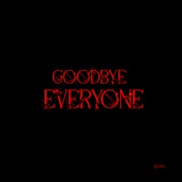 Goodbye Everyone - JO3ZY