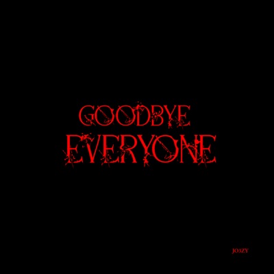 Goodbye Everyone