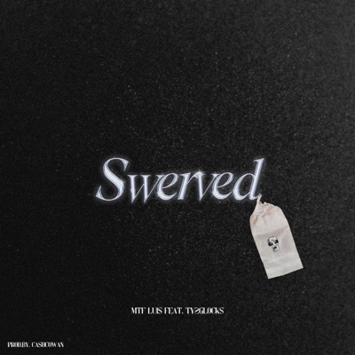 Swerved (feat. Ty2Glocks) - Single
