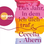 Das Jahr, in dem ich dich traf (Ungekürzte Lesung) - Cecelia Ahern