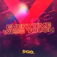 Everytime We Touch - Single - Bagrol